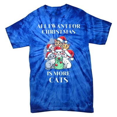 Christmas All I Want For Christmas Is More Cats Gift Tie-Dye T-Shirt