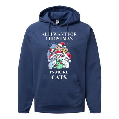 Christmas All I Want For Christmas Is More Cats Gift Performance Fleece Hoodie