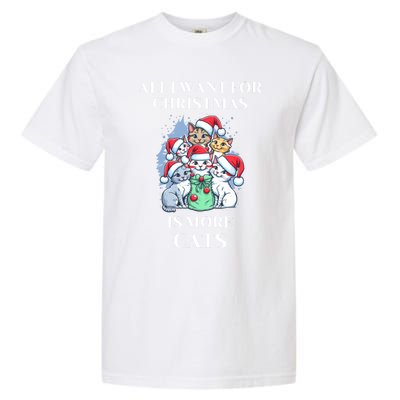 Christmas All I Want For Christmas Is More Cats Gift Garment-Dyed Heavyweight T-Shirt