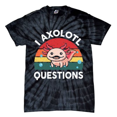 Cute Axolotlshirt I Axolotl Question Tie-Dye T-Shirt