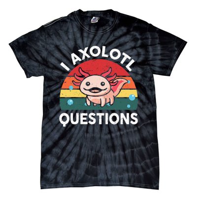 Cute Axolotlshirt I Axolotl Question Tie-Dye T-Shirt