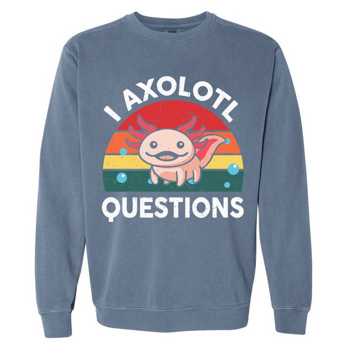 Cute Axolotlshirt I Axolotl Question Garment-Dyed Sweatshirt