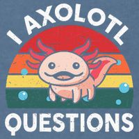 Cute Axolotlshirt I Axolotl Question Garment-Dyed Sweatshirt