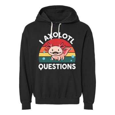 Cute Axolotl- I Axolotl Question   Funny Garment-Dyed Fleece Hoodie