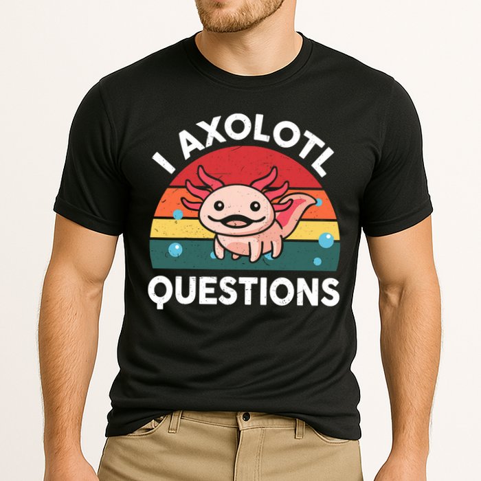 Cute Axolotl- I Axolotl Question   Funny Performance Shirt