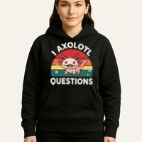 Cute Axolotl- I Axolotl Question   Funny Hoodie