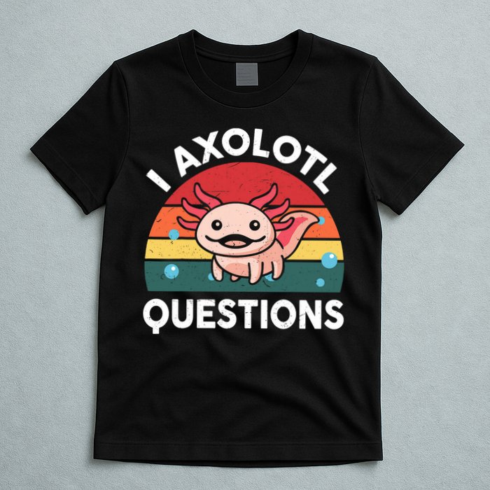 Cute Axolotl- I Axolotl Question   Funny T-Shirt
