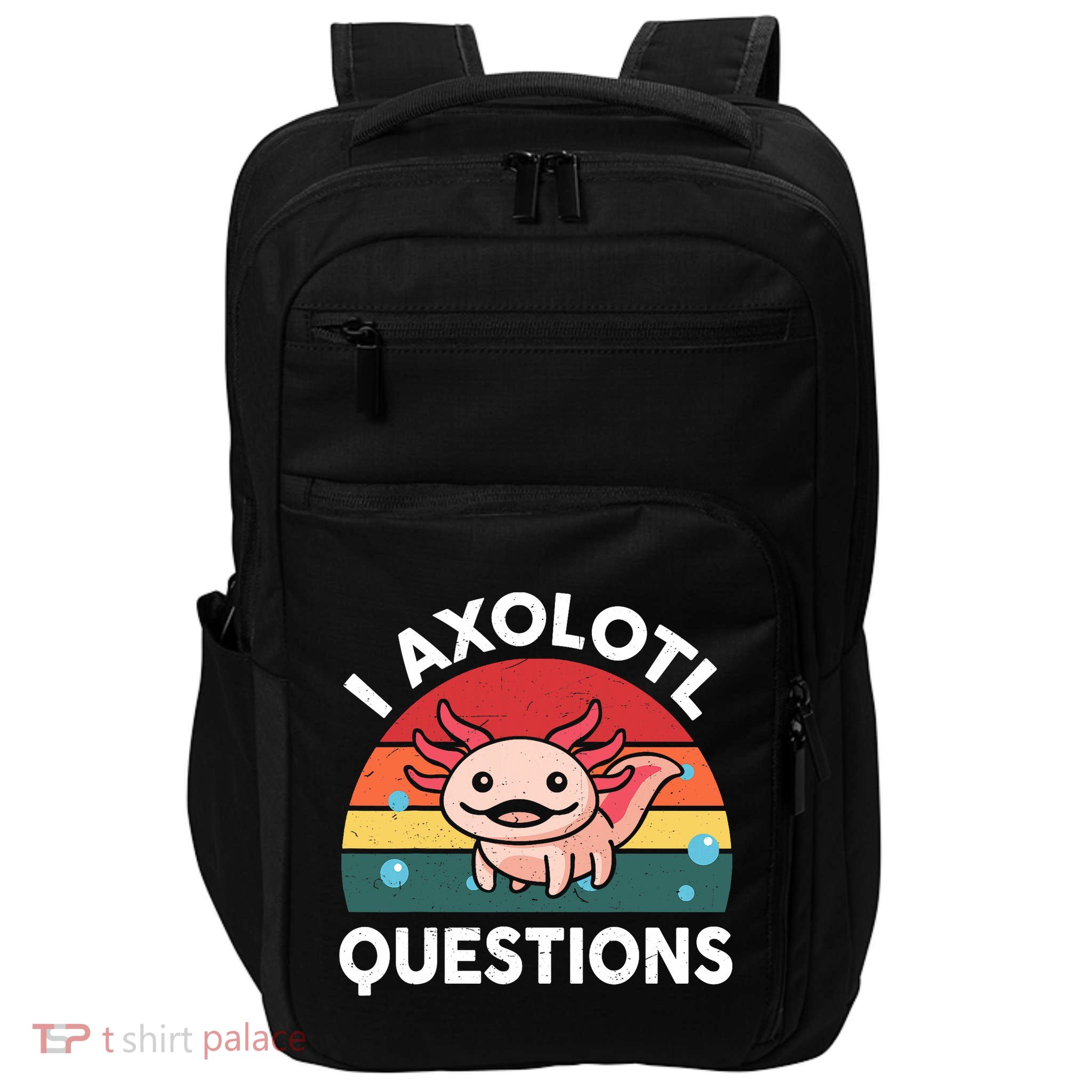 Cute Axolotl- I Axolotl Question   Funny Impact Tech Backpack