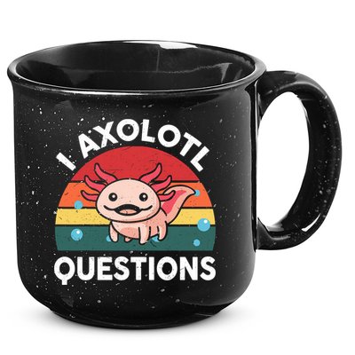 Cute Axolotl- I Axolotl Question   Funny 15oz Campfire Ceramic Mug