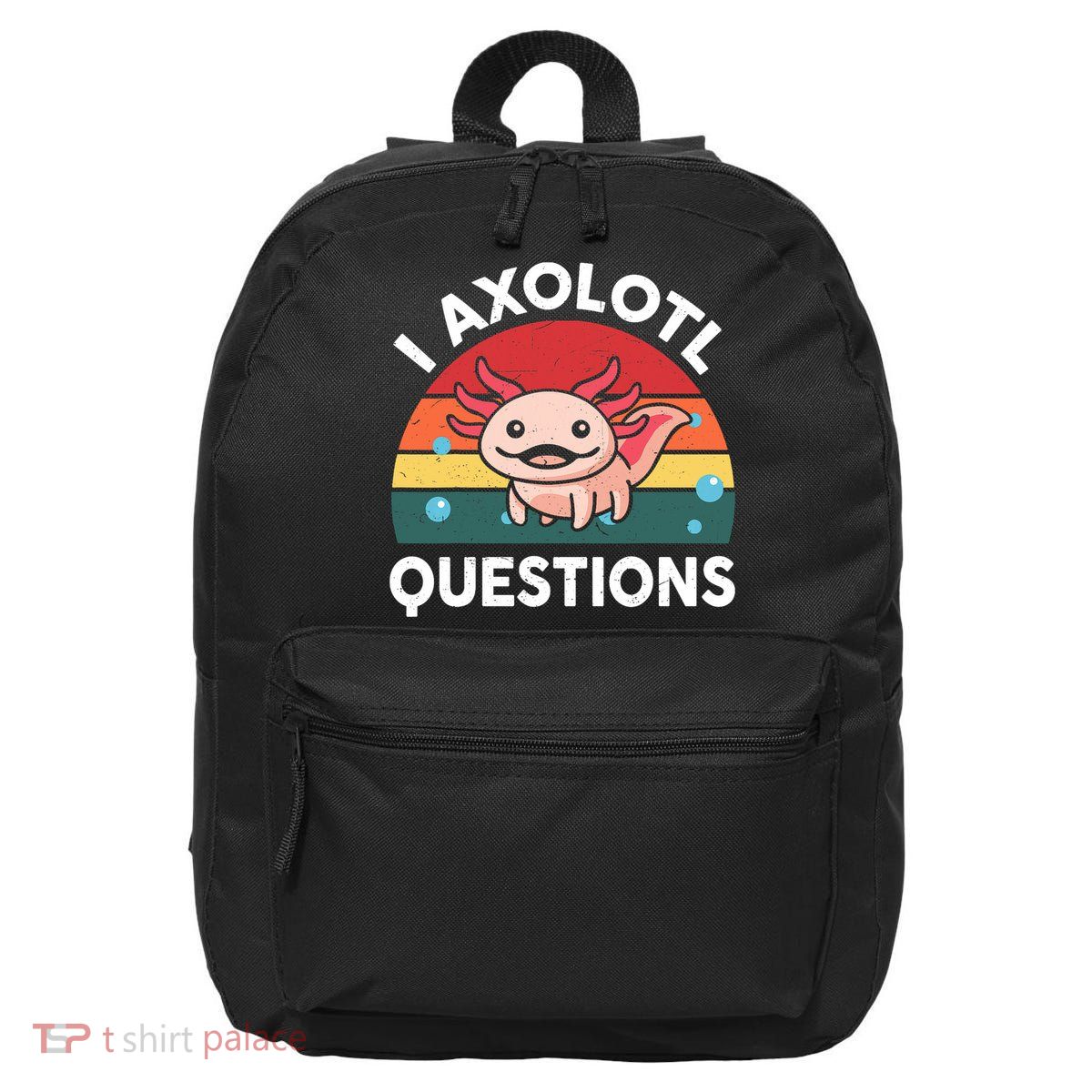 Cute Axolotl- I Axolotl Question   Funny 16 in Basic Backpack