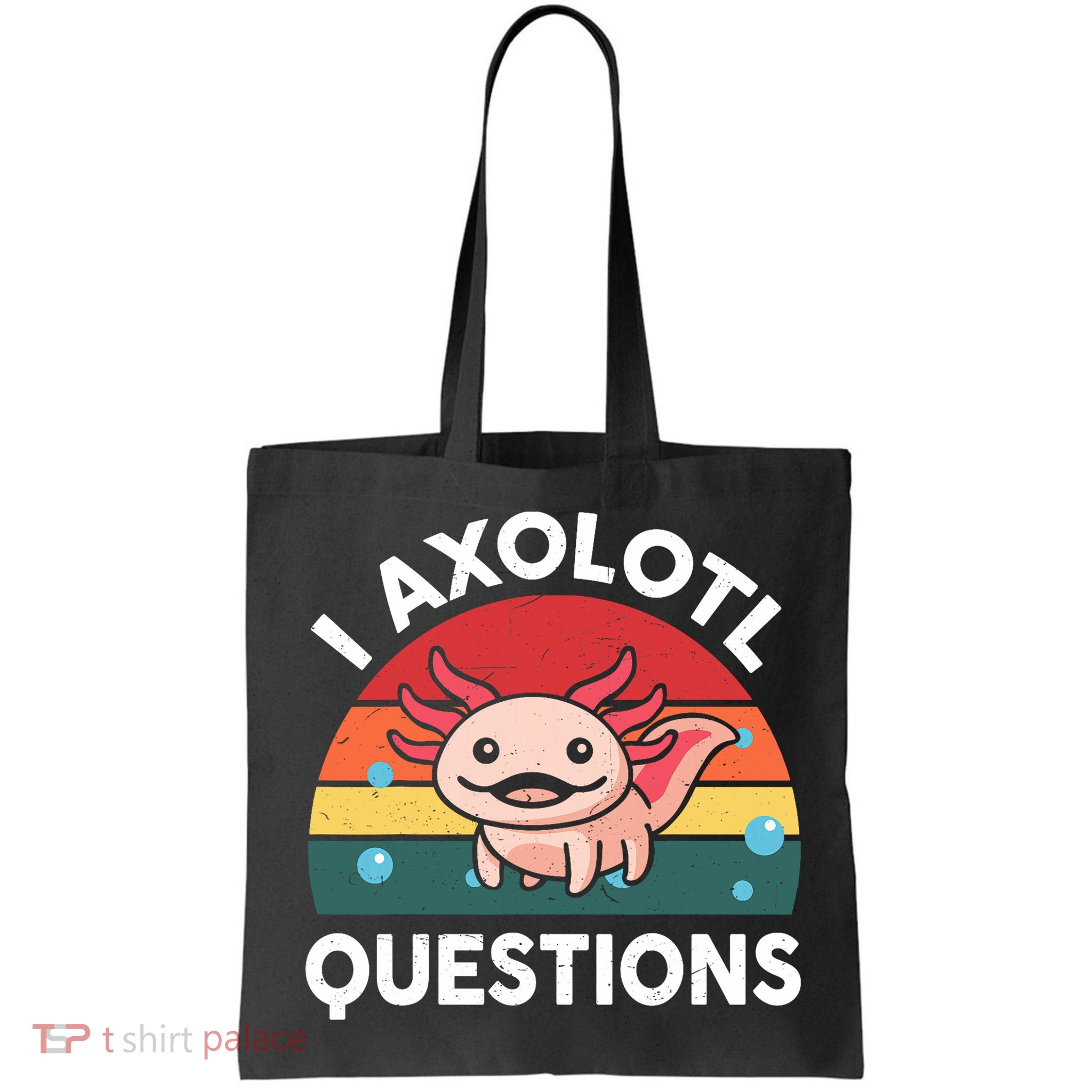 Cute Axolotl- I Axolotl Question   Funny Bag