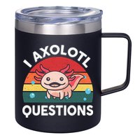Cute Axolotl- I Axolotl Question   Funny 12oz Stainless Steel Coffee Mug