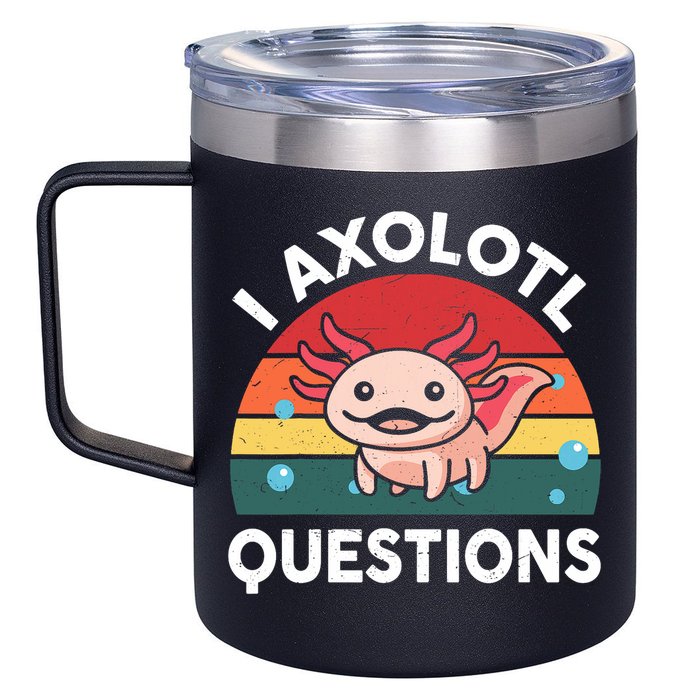 Cute Axolotl- I Axolotl Question   Funny 12oz Stainless Steel Coffee Mug