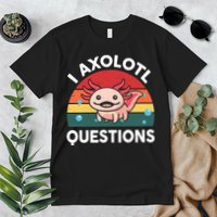 Cute Axolotl- I Axolotl Question   Funny Premium T-Shirt