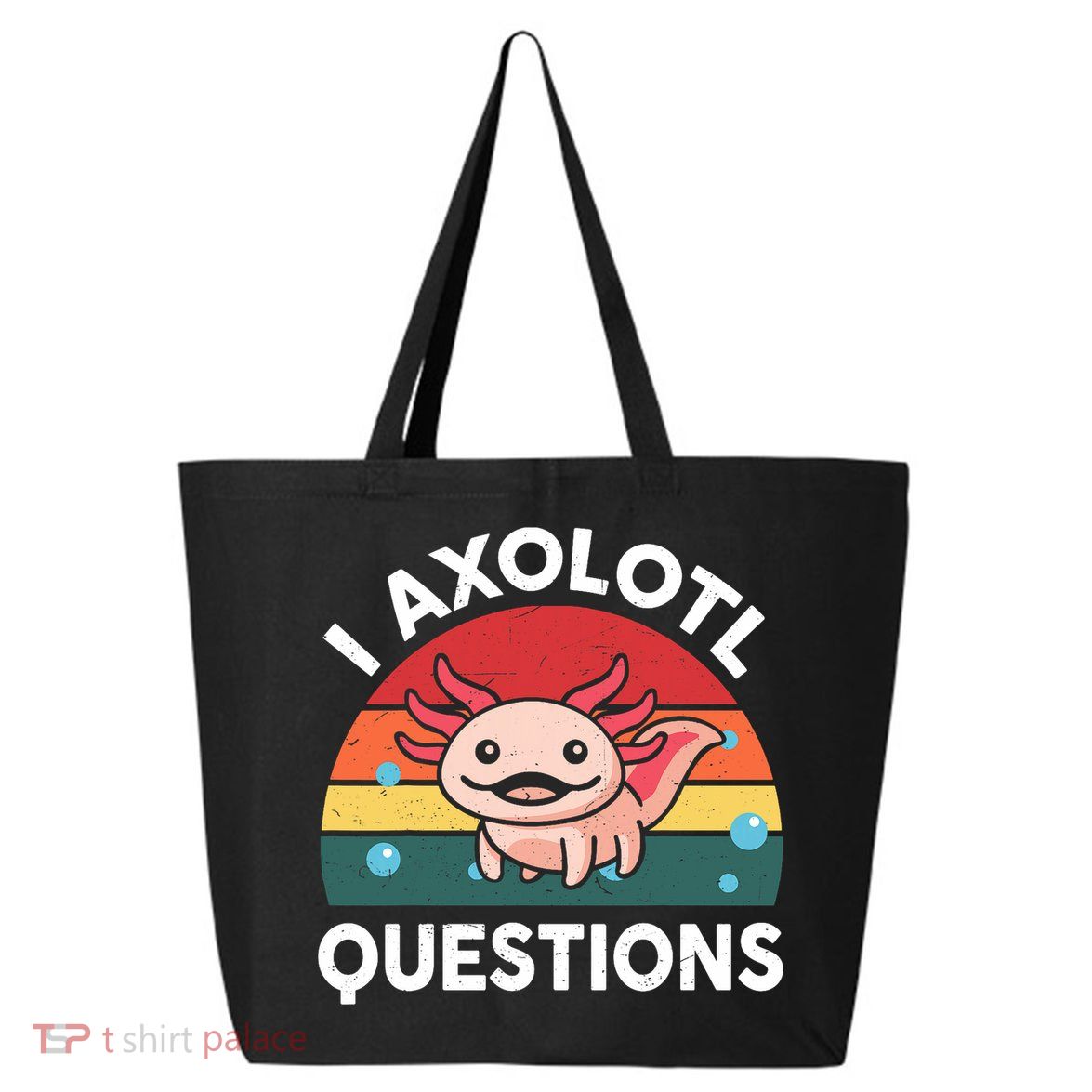 Cute Axolotl- I Axolotl Question   Funny 25L Jumbo Tote
