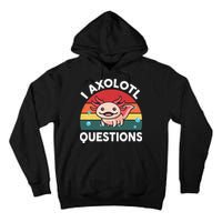 Cute Axolotl- I Axolotl Question   Funny Tall Hoodie