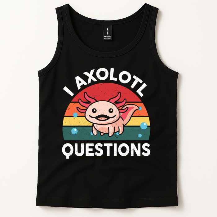 Cute Axolotl- I Axolotl Question   Funny Tank Top