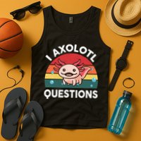 Cute Axolotl- I Axolotl Question   Funny Tank Top