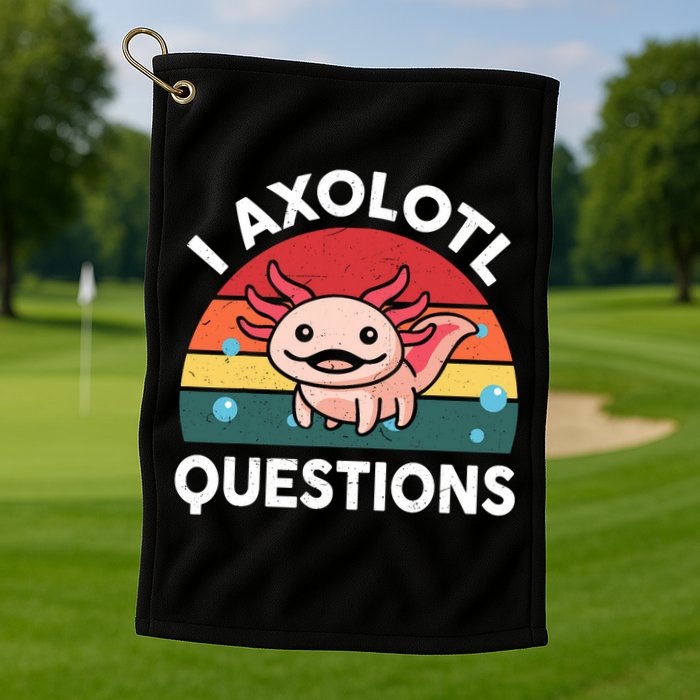 Cute Axolotl- I Axolotl Question   Funny Golf Towel
