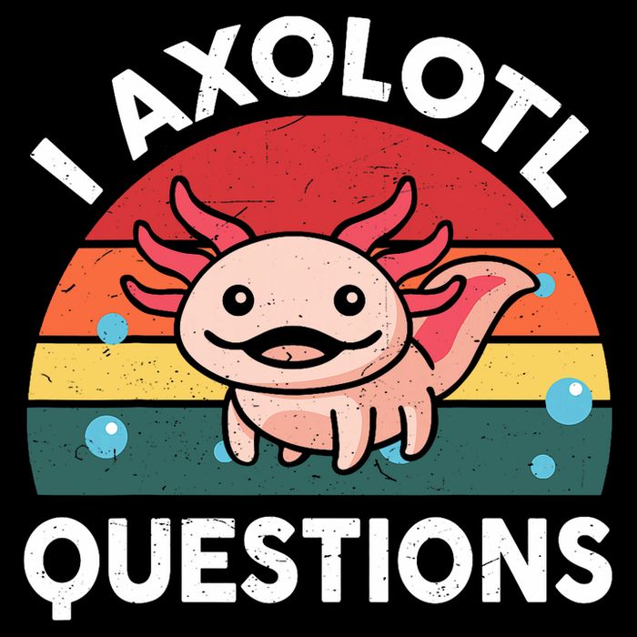 Cute Axolotl- I Axolotl Question   Funny Toddler T-Shirt
