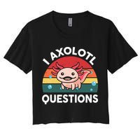 Cute Axolotl- I Axolotl Question   Funny Crop Top