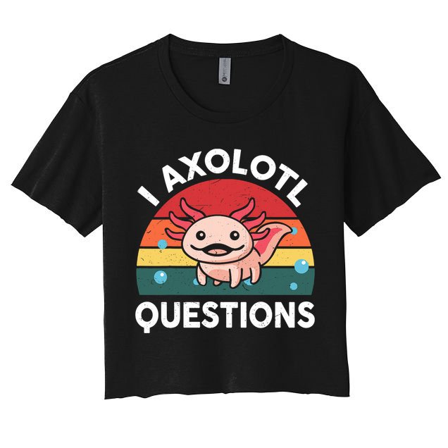 Cute Axolotl- I Axolotl Question   Funny Crop Top