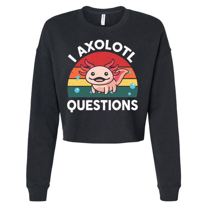 Cute Axolotl- I Axolotl Question   Funny Cropped Pullover Crew