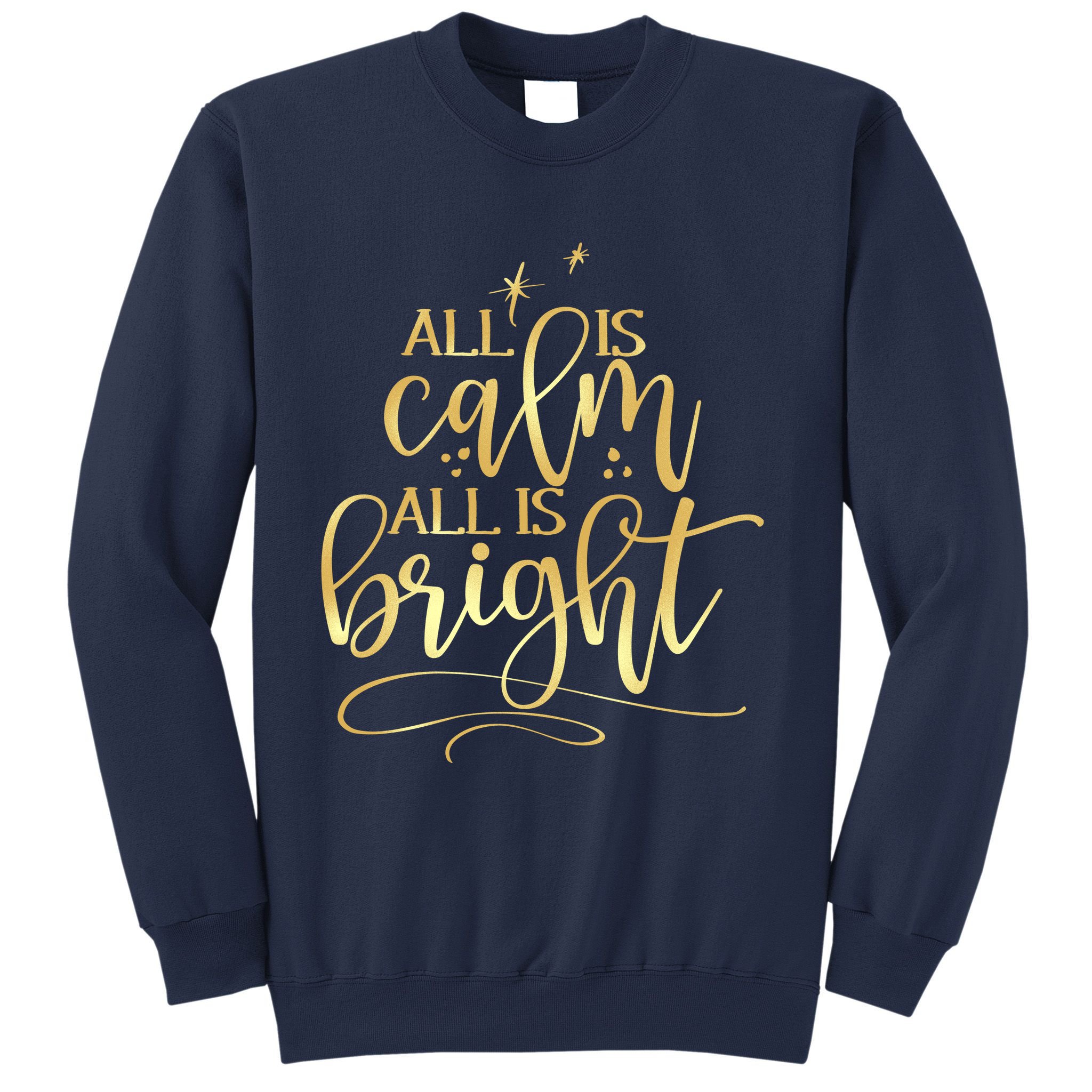 Christmas All Is Calm All Is Bright Sweatshirt
