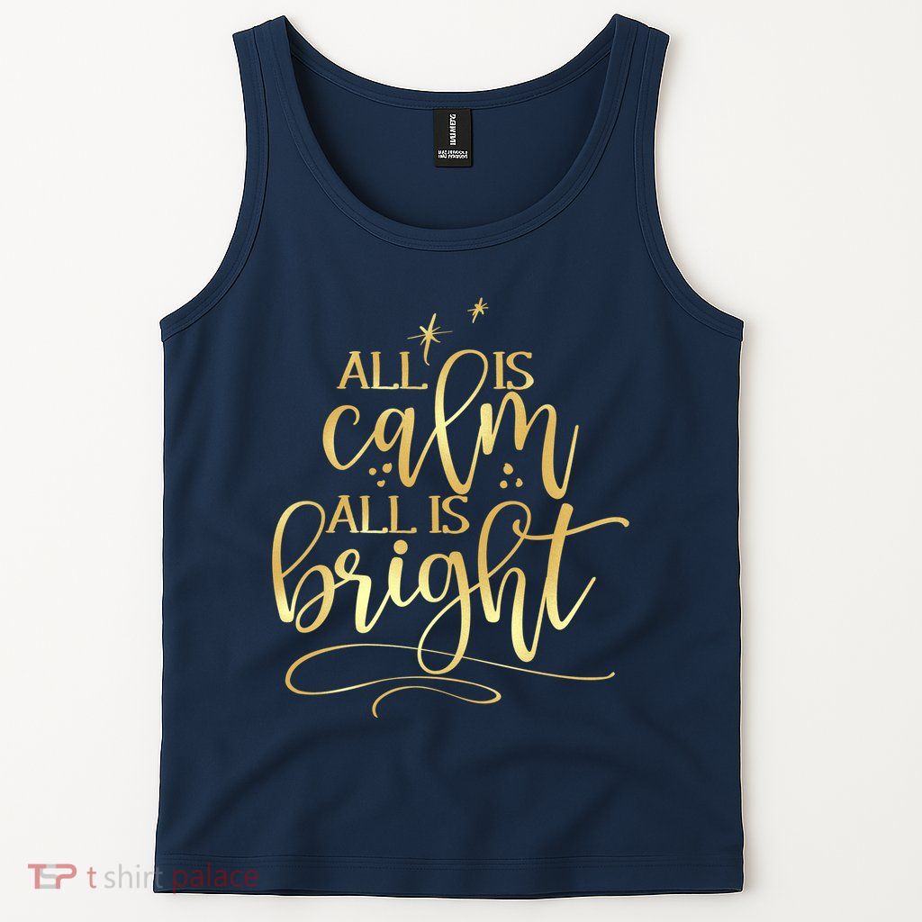 Christmas All Is Calm All Is Bright Tank Top