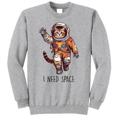 Cat Astronaut I Need Space Universe Outer Space Kitty Lover Tall Sweatshirt