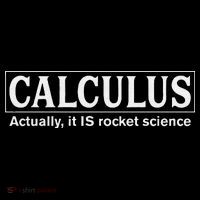 Calculus Actually It Is Rocket Science Math Student Teacher T-Shirt