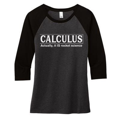 Calculus Actually It Is Rocket Science Math Student Teacher Women's Tri-Blend 3/4-Sleeve Raglan Shirt