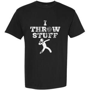 Classic Aged I Throw Stuff Shot Put Athlete Throwing Garment-Dyed Heavyweight T-Shirt