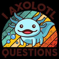 CAT Axolotl I Axolotl Questions Funny Retro Poster