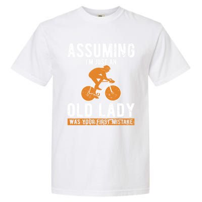 Cycle Assuming Im Just An Old Lady Was Your First Mistake Gift Garment-Dyed Heavyweight T-Shirt