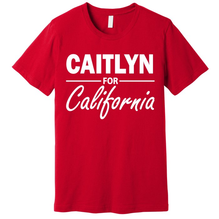 Caitlyn For California  Premium T-Shirt