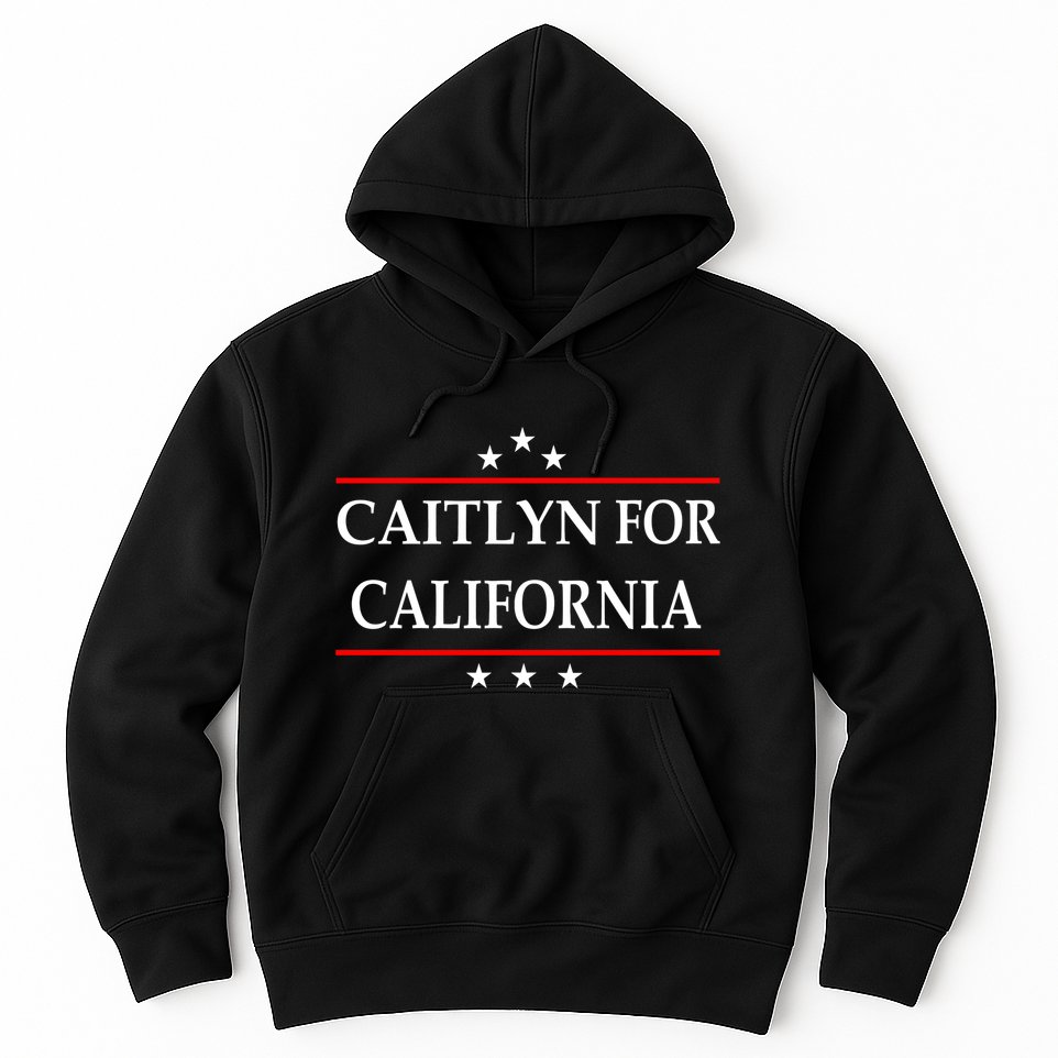 Caitlyn For California Governor Jenner Campaign Hoodie