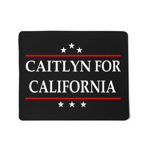 Caitlyn For California Governor Jenner Campaign Mousepad