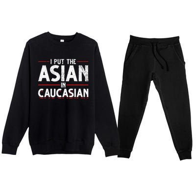 Caucasian Asian Joke Asian I Put The Asian In Caucasian Premium Crewneck Sweatsuit Set