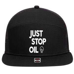 Climate Action Just Stop Oil Just Stop Oil 7 Panel Mesh Trucker Snapback Hat