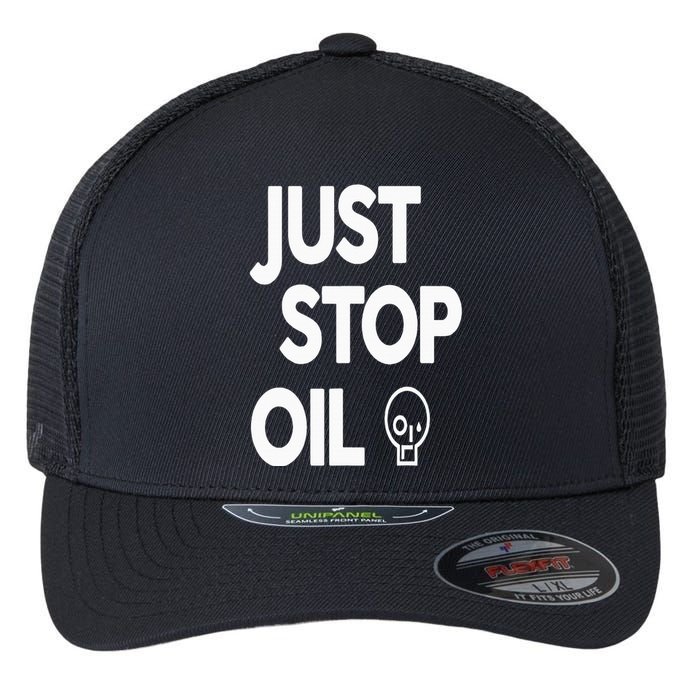 Climate Action Just Stop Oil Just Stop Oil Flexfit Unipanel Trucker Cap