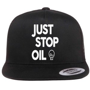 Climate Action Just Stop Oil Just Stop Oil Flat Bill Trucker Hat