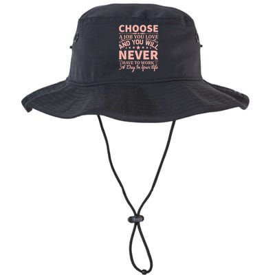 Choose A Job You Love And You Will Never Have To Work A Day In Your Life Legacy Cool Fit Booney Bucket Hat