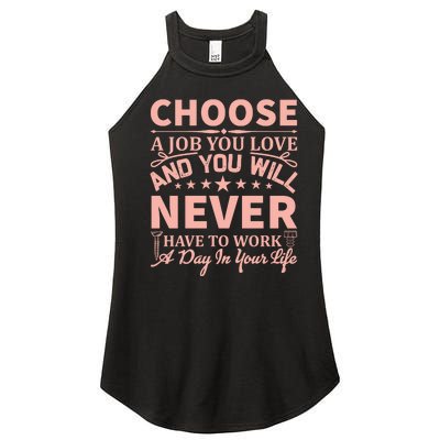 Choose A Job You Love And You Will Never Have To Work A Day In Your Life Women’s Perfect Tri Rocker Tank