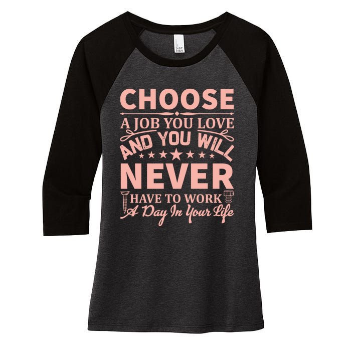 Choose A Job You Love And You Will Never Have To Work A Day In Your Life Women's Tri-Blend 3/4-Sleeve Raglan Shirt