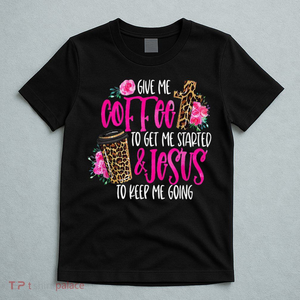 Coffee And Jesus  Womens Misses Unisex Plus Size Teacher T-Shirt