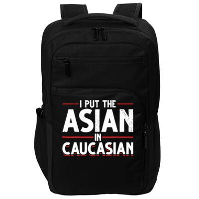 Caucasian Asian Joke Asian I Put The Asian In Caucasian Impact Tech Backpack