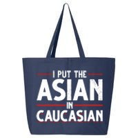 Caucasian Asian Joke Asian I Put The Asian In Caucasian 25L Jumbo Tote