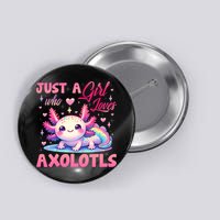 Cute Axolotl Just A Girl Who Loves Axolotls 2 Button
