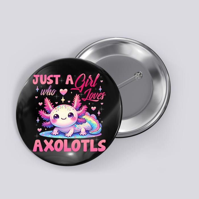 Cute Axolotl Just A Girl Who Loves Axolotls 2 Button